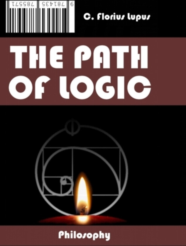 The Path of Logic av C Florius Lupus (Hardcover)