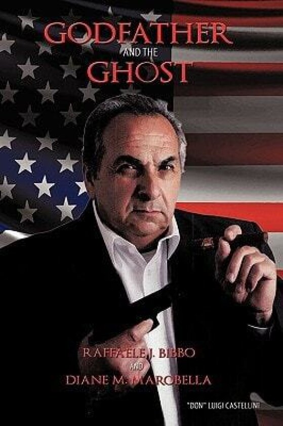 Godfather and the Ghost av Raffaele J. Bibbo, Diane M. Marobella (Paperback)