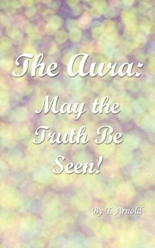 The Aura av T. Arnold (Paperback)