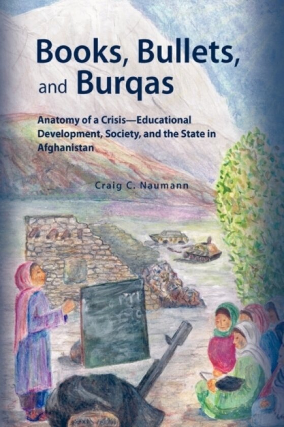 Books, Bullets, and Burqas av Craig C Naumann (Hardcover)