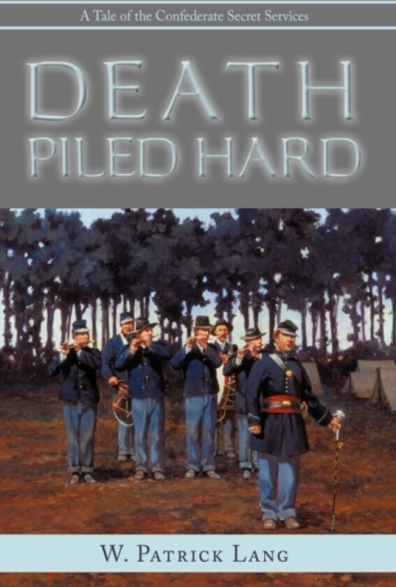 Death Piled Hard av Colonel W Patrick Lang (Paperback)