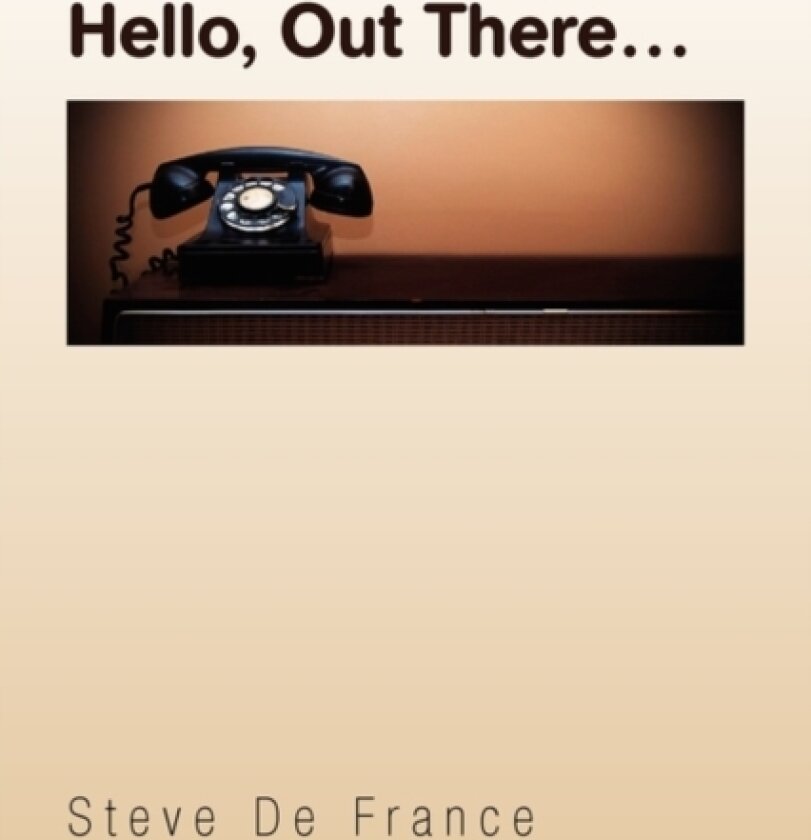 Hello, Out There. av Steve De France (Paperback)
