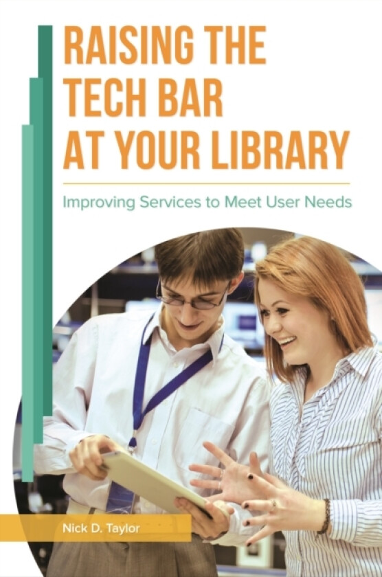 Raising the Tech Bar at Your Library av Nick D. Taylor (Paperback)