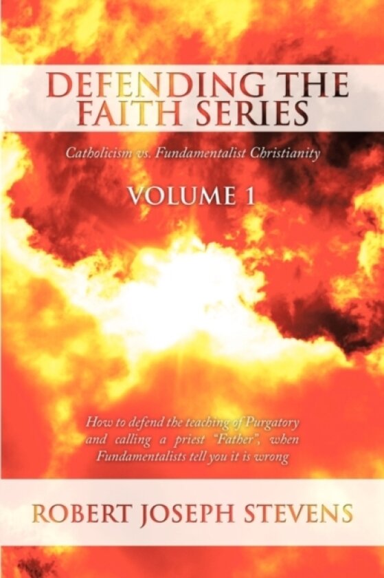Defending the Faith Series Volume 1 av Robert Joseph Stevens (Paperback)