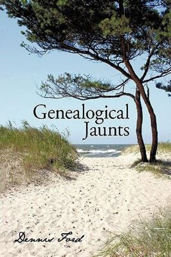 Genealogical Jaunts: Travels in Family History av 0 Dennis 0 Ford 0 (Paperback)