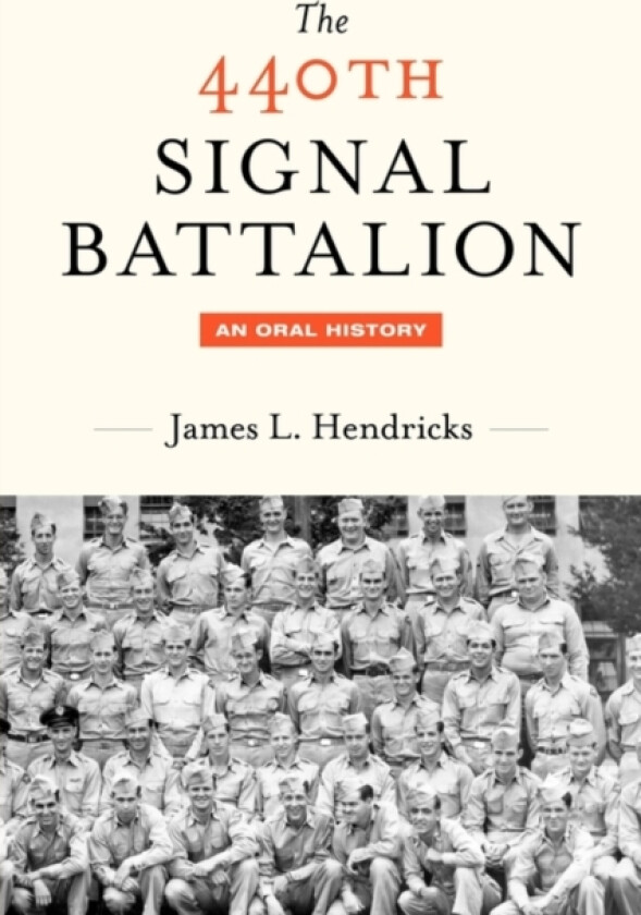 The 440th Signal Battalion av James L Hendricks (Paperback)