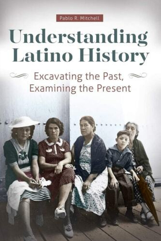 Understanding Latino History av Pablo R. Mitchell (Paperback)