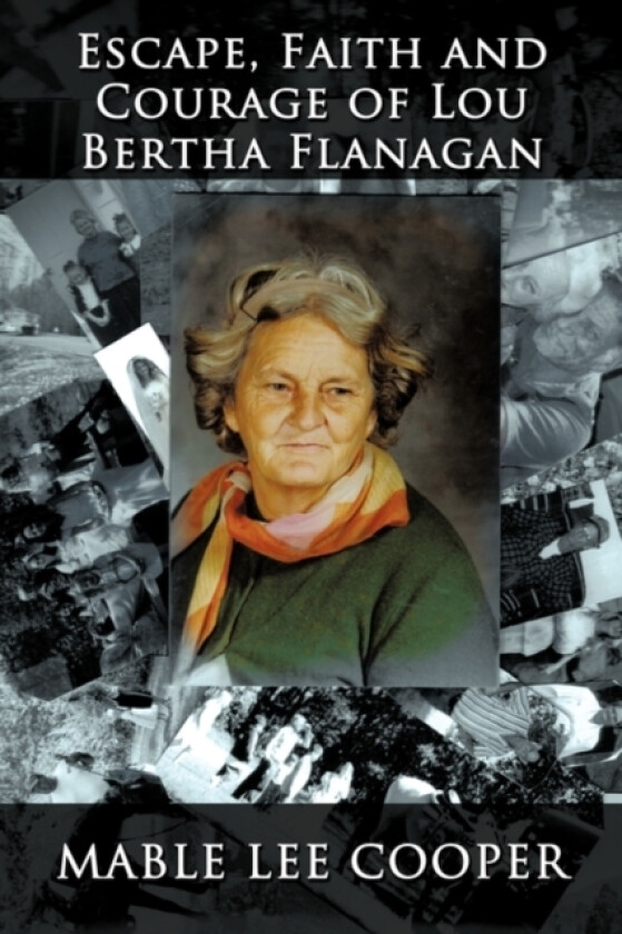 Escape, Faith and Courage of Lou Bertha Flanagan av Mable Lee Cooper (Paperback)
