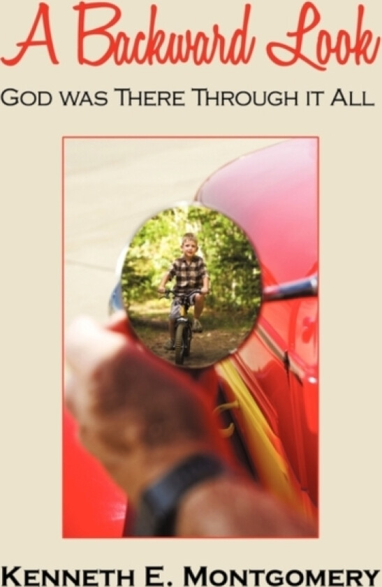 A Backward Look av Kenneth E Montgomery (Hardcover)