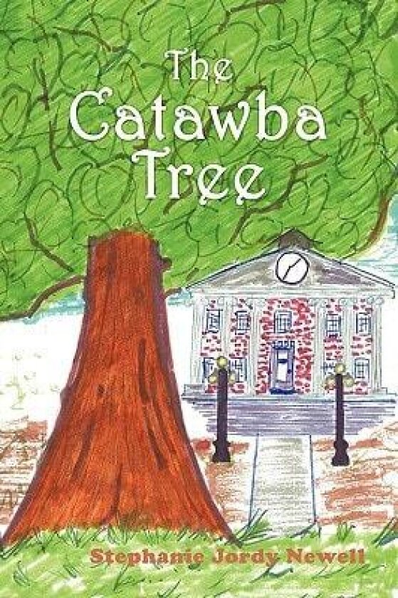 The Catawba Tree av Jordy Newell Stephanie Jordy Newell, Stephanie Jordy Newell (Hardcover)