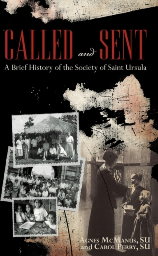 Called and Sent av Su Agnes McManus, Su Carol Perry, Agnes McManus (Paperback)