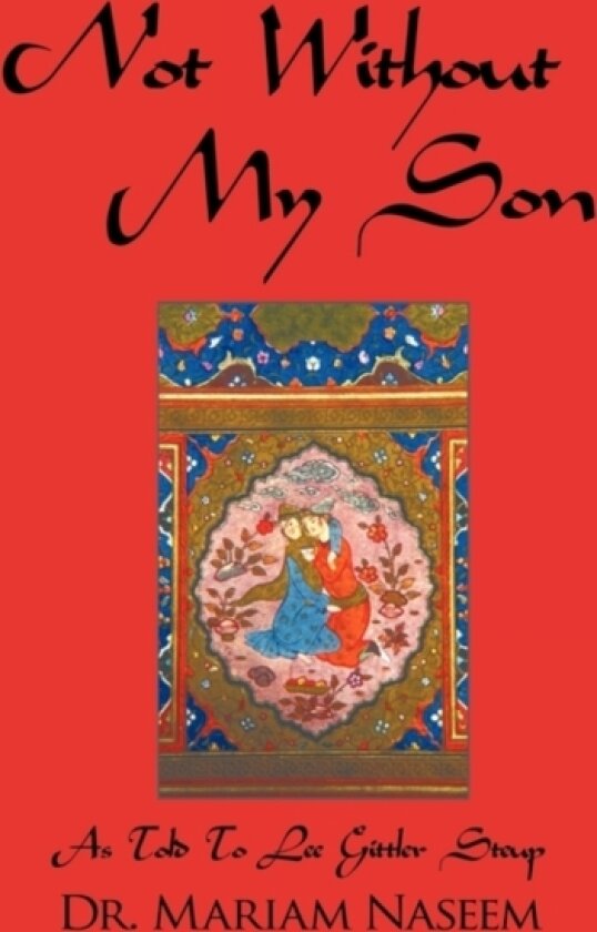 Not Without My Son av Dr.Mariam Naseem (Hardcover)