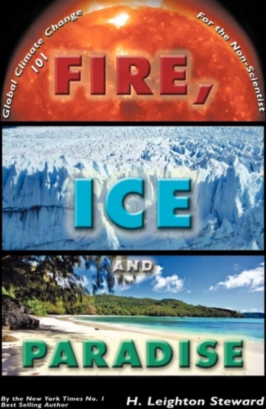Fire, Ice and Paradise av H.Leighton Steward (Paperback)