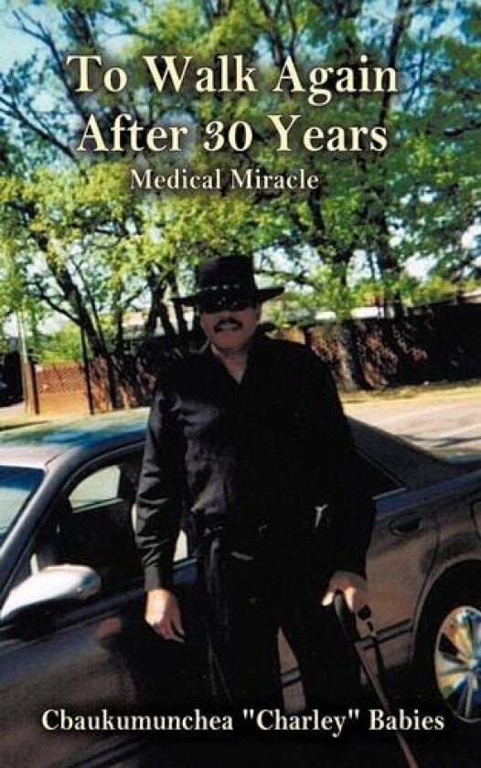 To Walk Again After 30 Years av Cbaukumunchea "Charley" Babies (Paperback)