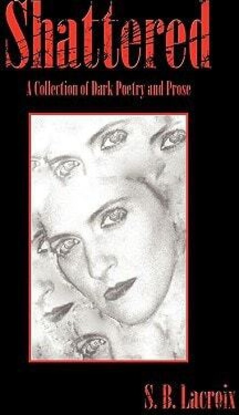 Shattered av S.B. Lacroix (Hardcover)