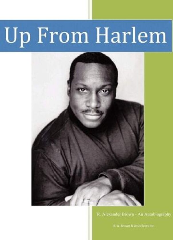 Up From Harlem av R.Alexander Brown (Paperback)