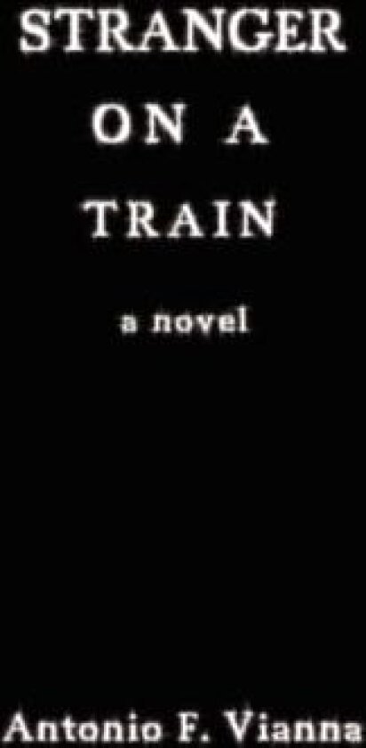 Stranger On A Train av Antonio F. Vianna (Paperback)