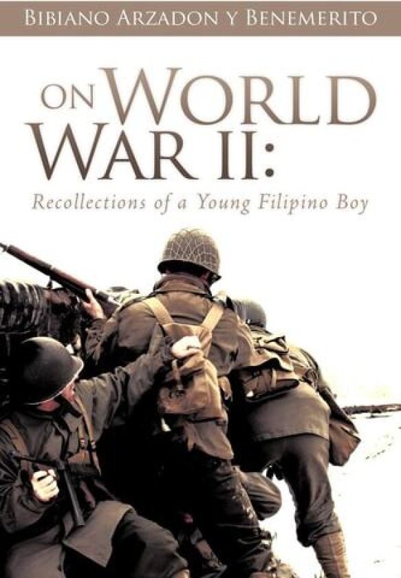 On World War II: Recollections of a Young Filipino Boy av Bibiano Arzadon, Benemerito (Paperback)
