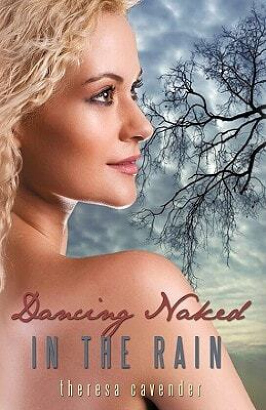 Dancing Naked in the Rain av Cavender Theresa Cavender (Hardcover)