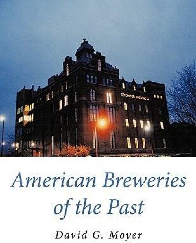 American Breweries of the Past av David G. Moyer (Paperback)
