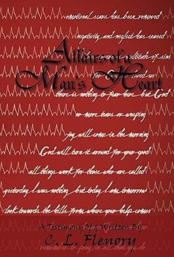 Affairs Of A Man's Heart: A Testimony Of & Written By av C. L. Flenory (Hardcover)