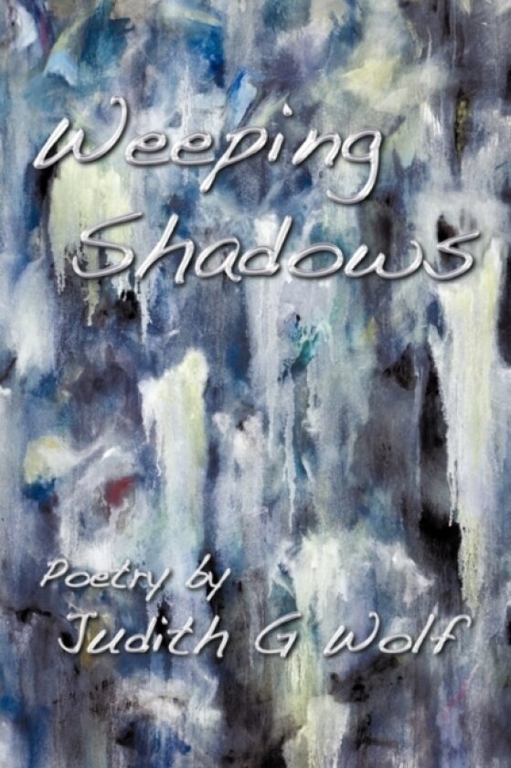 Weeping Shadows av Judith G. Wolf (Paperback)