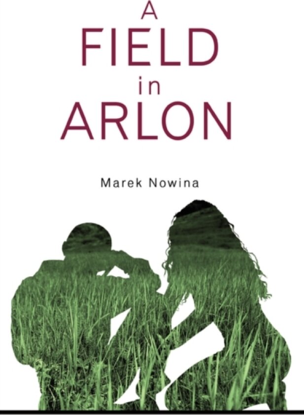 A Field in Arlon av Marek Nowina (Paperback)