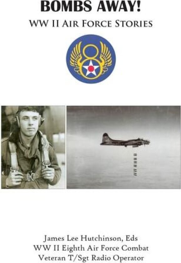 Bombs Away av Eds James Lee Hutchinson (Paperback)