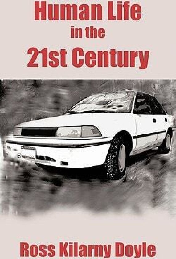 Human Life in the 21st Century av Ross Kilarney Doyle (Paperback)