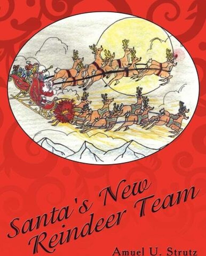 Santa's New Reindeer Team av Amuel U. Strutz (Paperback)