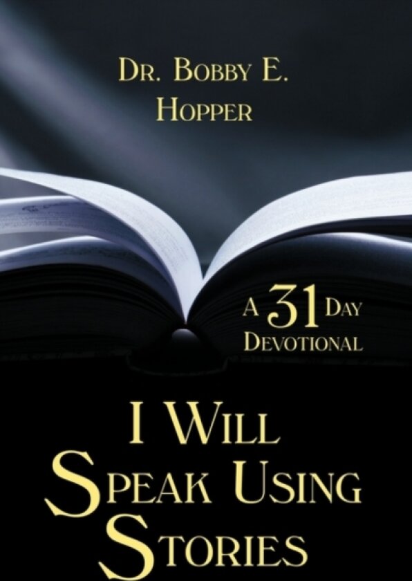 I Will Speak Using Stories av Dr.Bobby E. Hopper (Paperback)