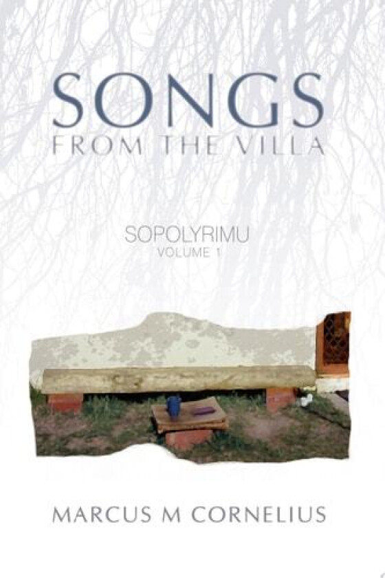 Sopolyrimu Volume 1: Songs from the Villa av Marcus M. Cornelius (Paperback)