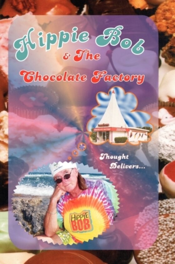 Hippie Bob & the Chocolate Factory av Hippie Bob (Paperback)