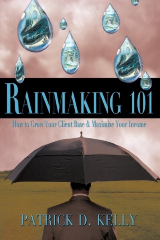 Rainmaking 101 av Patrick D. Kelly (Paperback)