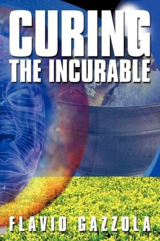 Curing the Incurable av Flavio Gazzola (Paperback)