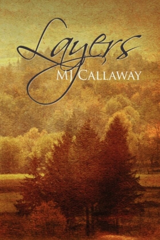Layers av Mj Callaway (Hardcover)