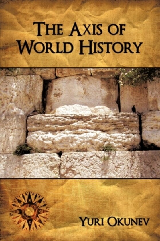 The Axis of World History av Yuri Okunev (Paperback)