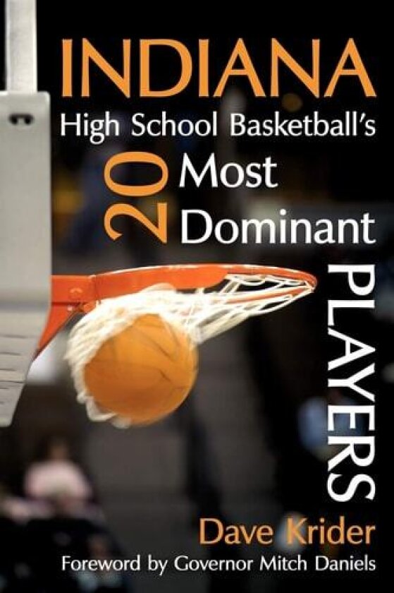 Indiana High School Basketball's 20 Most Dominant Players av Dave Krider (Paperback)