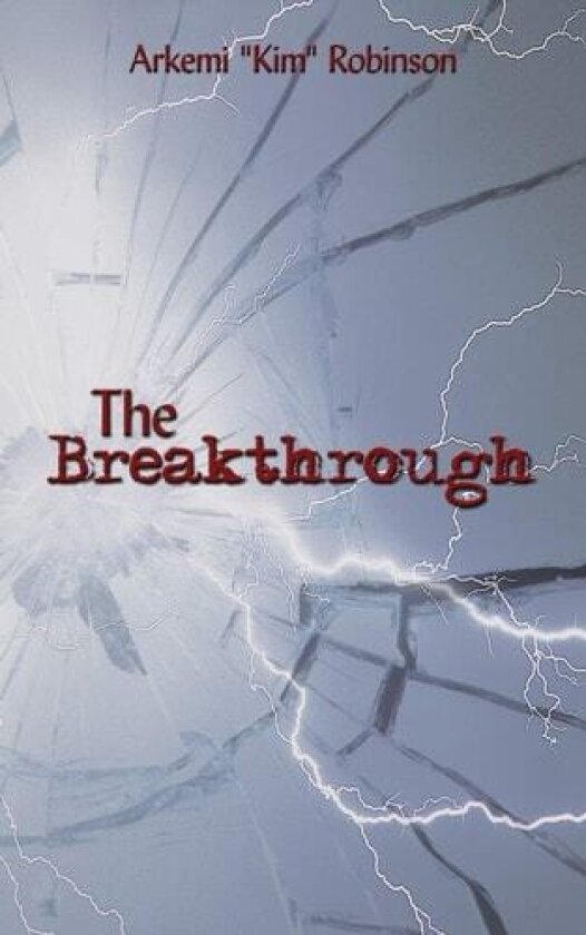 The Breakthrough av "Kim" Arkemi Robinson (Paperback)
