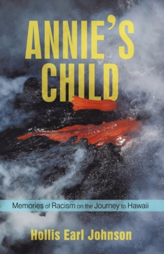 Annie's Child av Hollis Earl Johnson (Hardcover)