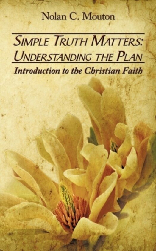 Simple Truth Matters av Nolan C. Mouton (Paperback)