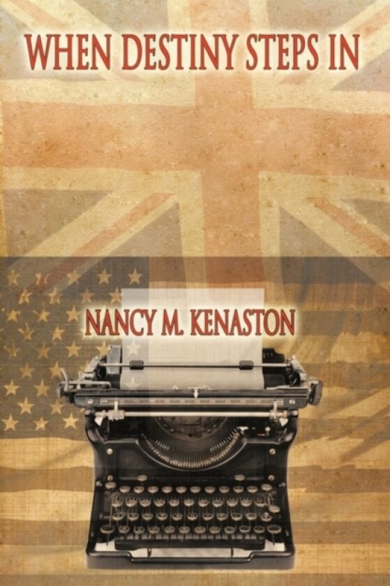 When Destiny Steps In av Nancy M. Kenaston (Hardcover)