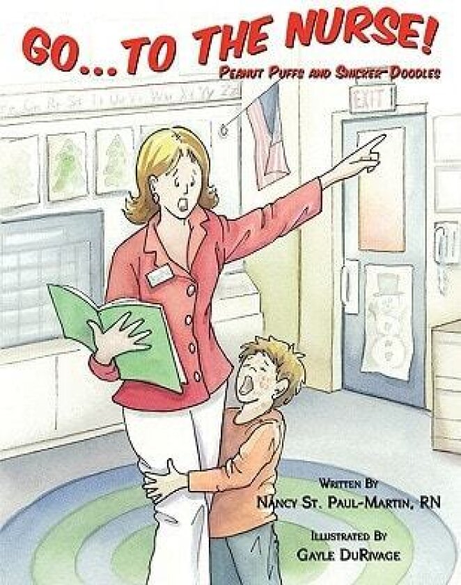 Go to the Nurse: Peanut Puffs and Snicker-Doodles av RN Nancy St. Paul-Martin (Paperback)