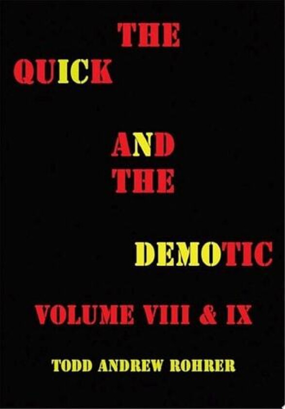 The Quick and the Demotic av Todd Andrew Rohrer (Paperback)