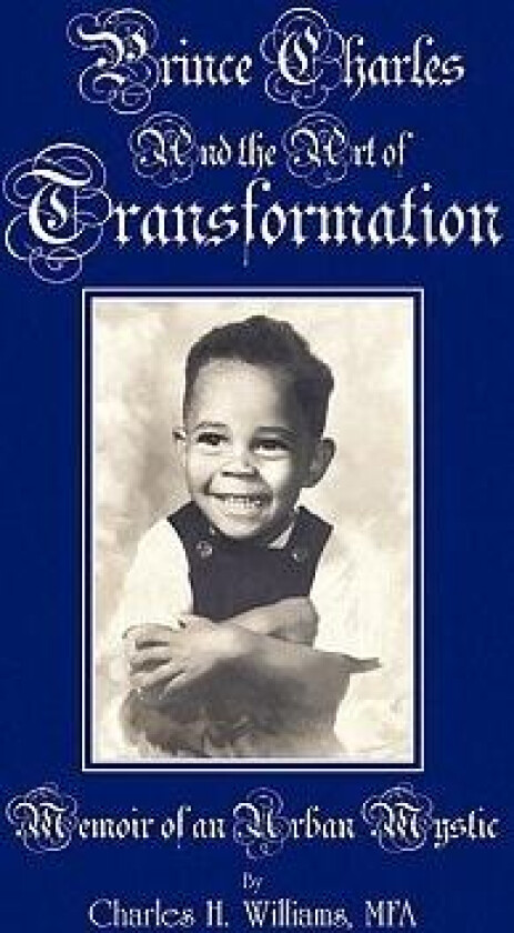 Prince Charles and the Art of Transformation av Charles H. Mfa Williams (Hardcover)