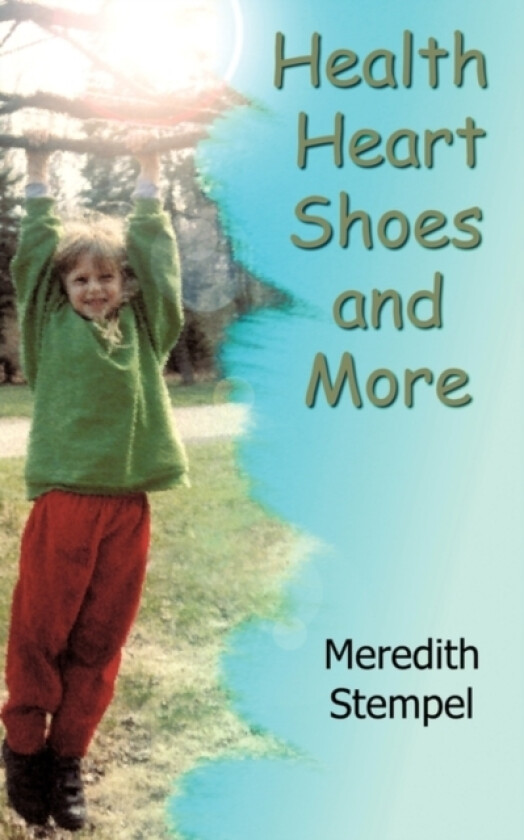Health, Heart, Shoes, And More av Meredith Stempel (Paperback)