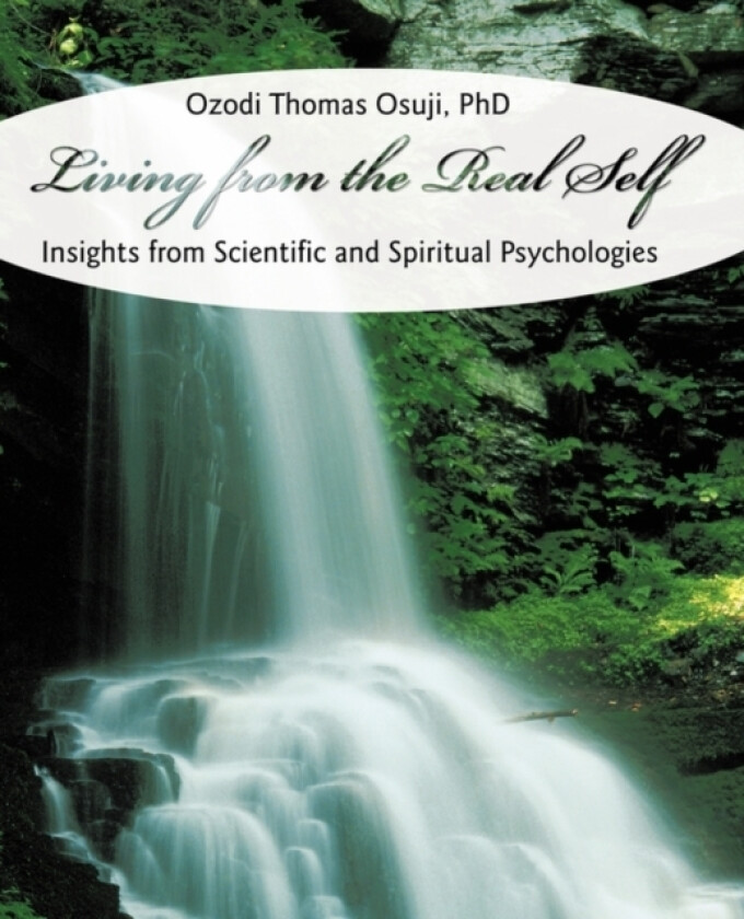 Living from the Real Self av Ozodi Thomas PhD Osuji (Paperback)