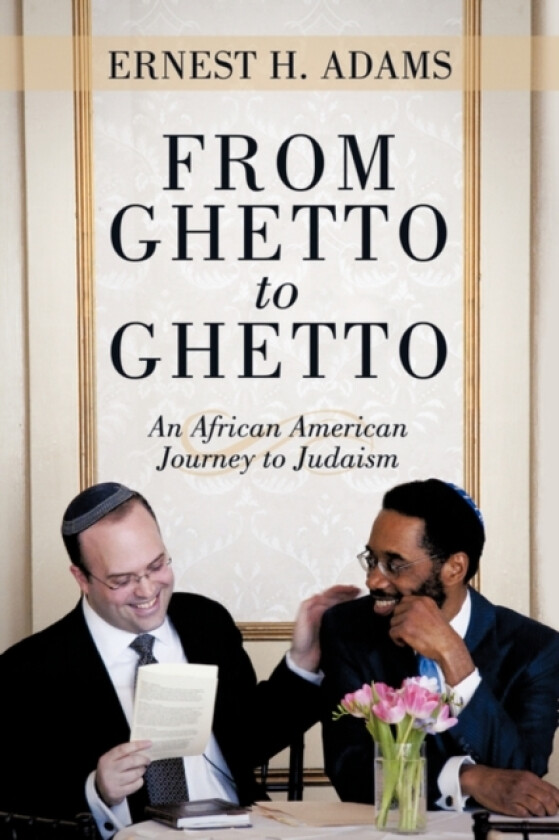 From Ghetto to Ghetto av Ernest H Adams (Paperback)