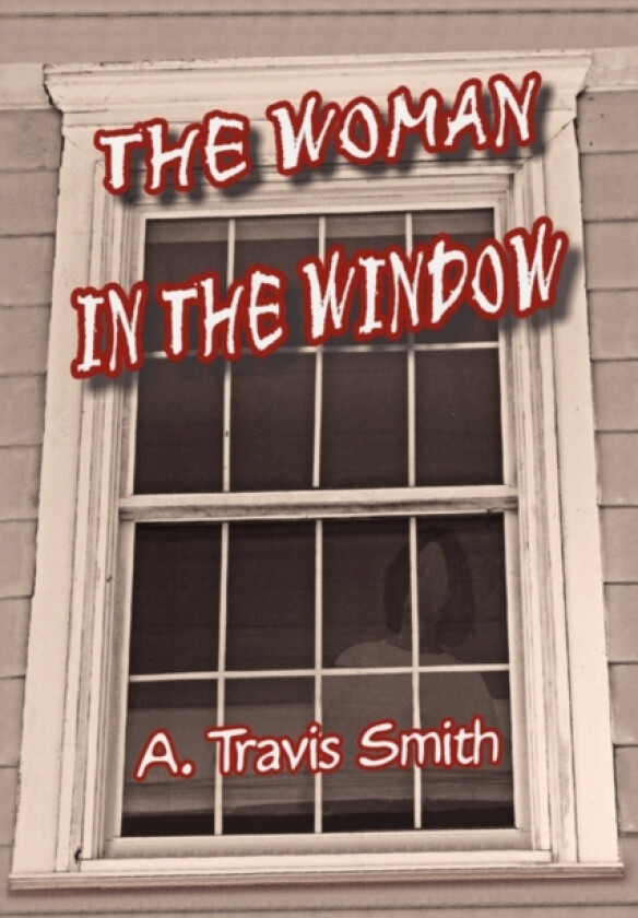 The Woman in the Window av A Travis Smith (Hardcover)