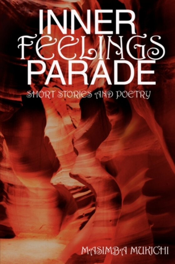 Inner Feelings Parade av Masimba Mukichi (Paperback)